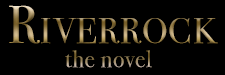 Riverrock Novel